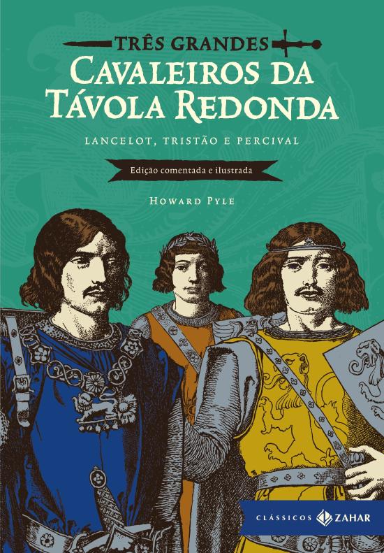 TRES GRANDES CAVALEIROS DA TAVOLA REDONDA