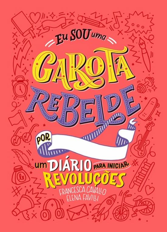 EU SOU UMA GAROTA REBELDE - UM DIARIO PARA INICIAR