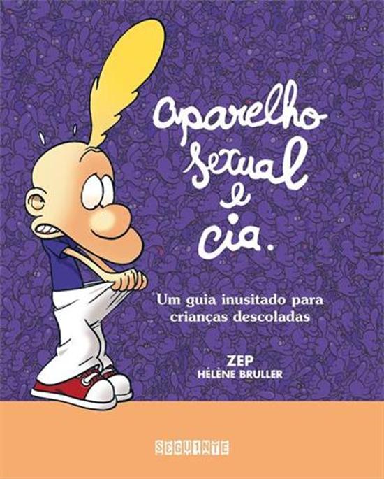 APARELHO SEXUAL E CIA - UM GUIA INUSITADO PARA CRI