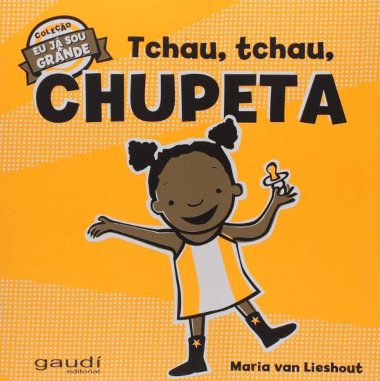 TCHAU, TCHAU, CHUPETA