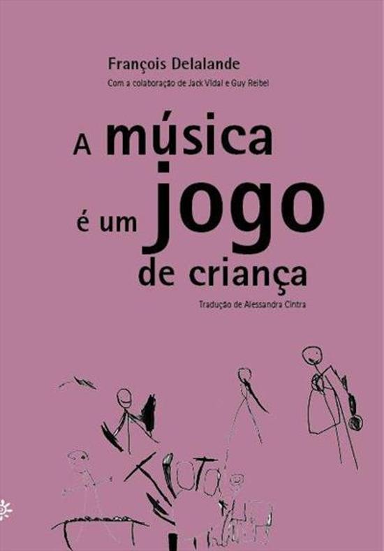 MUSICA E UM JOGO DE CRIANCA, A