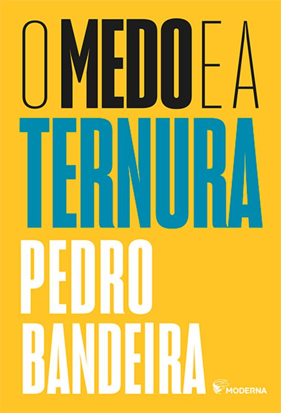 MEDO E A TERNURA, O