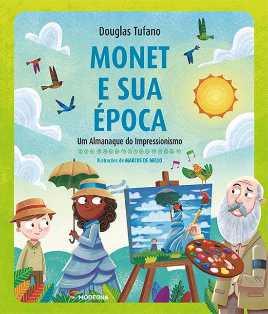 MONET E SUA EPOCA - UM ALMANAQUE DO IMPRESSIONISMO