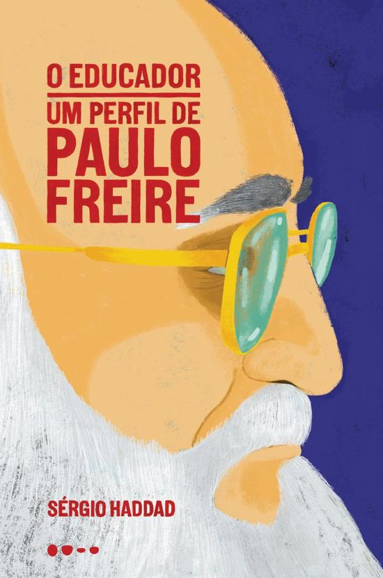 EDUCADOR, O - UM PERFIL DE PAULO FREIRE