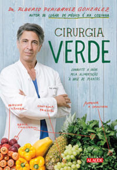 CIRURGIA VERDE - CONQUISTE A SAUDE PELA ALIMENTACA