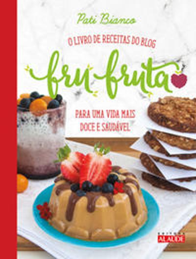 FRU-FRUTA - PARA UMA VIDA MAIS DOCE E SAUDAVEL