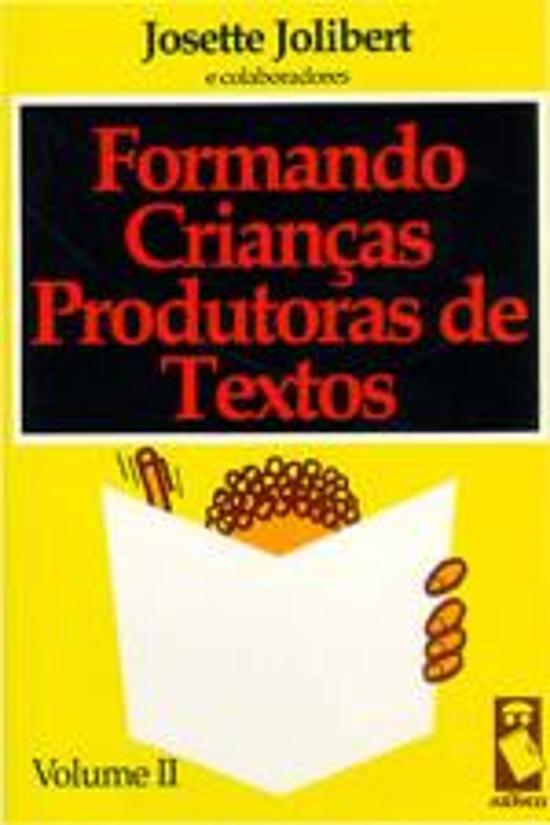 FORMANDO CRIANCAS PRODUTORAS DE TEXTOS - V. 2