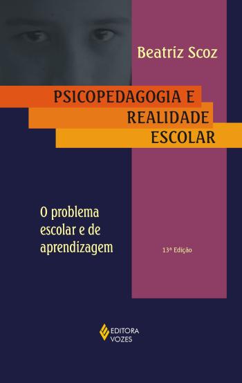 PSICOPEDAGOGIA E REALIDADE ESCOLAR - O PROBLEMA ES