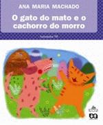 GATO DO MATO E O CACHORRO DO MORRO, O