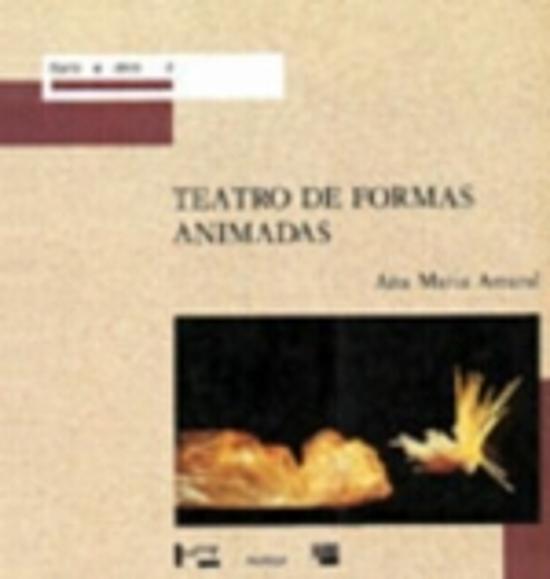 TEATRO DE FORMAS ANIMADAS - MASCARAS, BONECOS, OBJ