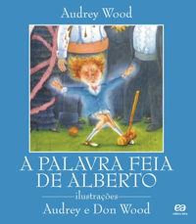 PALAVRA FEIA DE ALBERTO, A