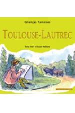 CRIANCAS FAMOSAS - TOULOUSE-LAUTREC