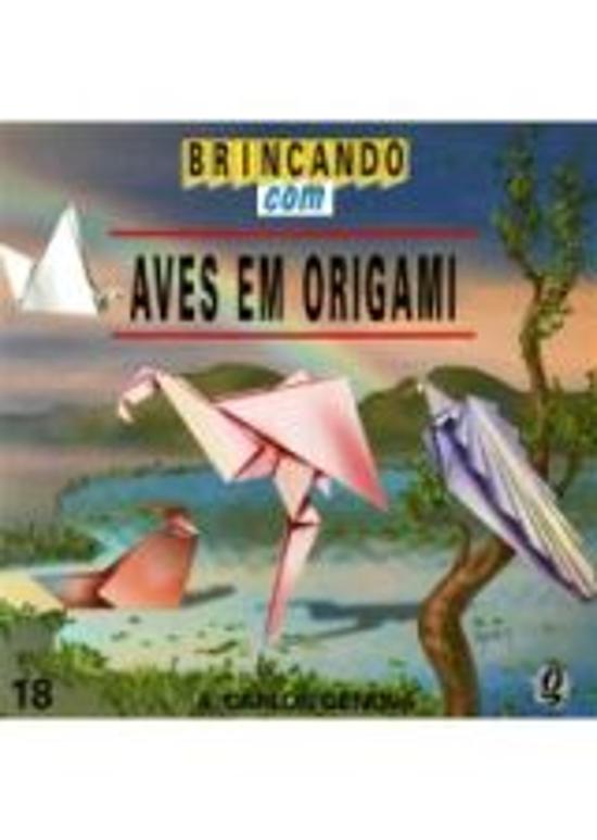 BRINCANDO COM AVES EM ORIGAMI