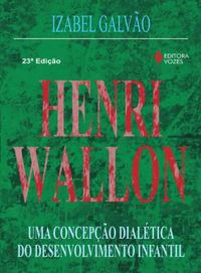 HENRI WALLON - UMA CONCEPCAO DIALETICA DO DESENVOL