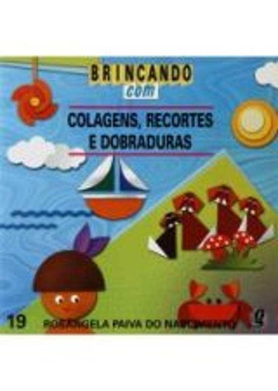 BRINCANDO COM COLAGENS, RECORTES E DOBRADURAS