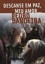 DESCANSE EM PAZ, MEU AMOR...