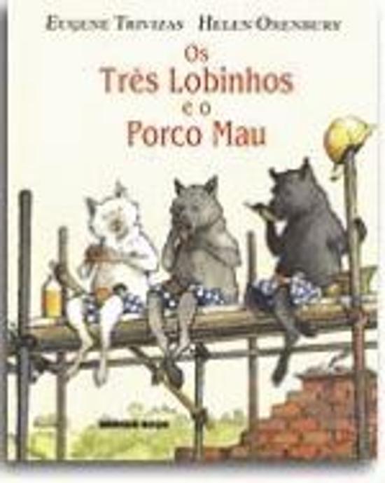 TRES LOBINHOS E O PORCO MAU, OS