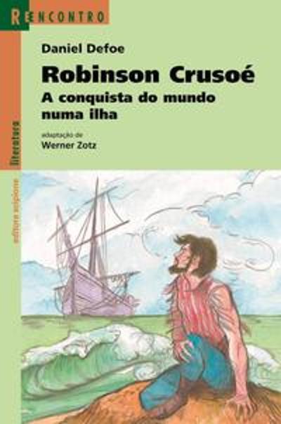 ROBINSON CRUSOE - A CONQUISTA DO MUNDO NUMA ILHA