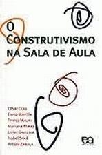 CONSTRUTIVISMO NA SALA DE AULA, O