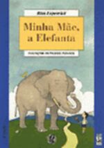 MINHA MAE, A ELEFANTA