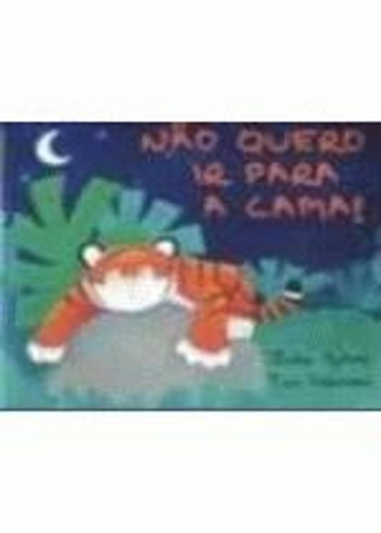NAO QUERO IR PARA A CAMA
