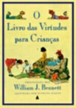 LIVRO DAS VIRTUDES PARA CRIANCAS, O