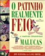 PATINHO REALMENTE FEIO E OUTRAS HISTORIAS MALUCAS,